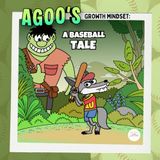 Agoo's Growth Mindset: A Baseball Tale