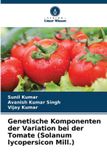 Genetische Verlag Unser Wissen Genetische Komponenten der Variation bei der Tomate (Solanum lycopersicon Mill.)