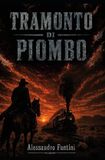 TRAMONTO Independently Published Tramonto Di Piombo Paperback