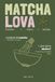 MATCHA LOVA: Mi guía completa del matcha: Historia, rituales y mis recetas favoritas (bebidas, postres, saladas) - Sustituye el café