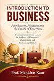 INTRODUCTION TO BUSINESS: Foundations, Functions and the Future of Enterprise