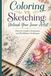 Coloring vs. Sketching: Unleash Your Inner Artist: Discover Creative Expression and Mindfulness Techniques