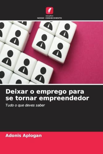 Deixar o emprego para se tornar empreendedor: Tudo o que deves saber