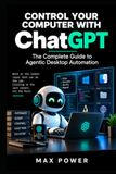 Control ChatGPT Control Your Computer with ChatGPT: ChatGPT can now open your applications, click, type, and work for hours