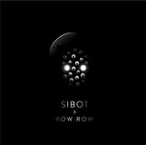 Sonic Rendezvous Sibot - Row Row (LP)