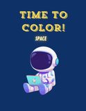 Time to Color! Space: Easy and Fun Astronauts, Rockets and Planets Pages for Kids Ages 3-7