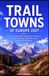 TRAIL Bol Trail Towns of Europe 2027