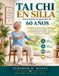 TAI CHI EN SILLA PARA PERSONAS MAYORES DE 60 AÑOS