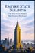 EMPIRE STATE BUILDING The Rise of the World’s Most Famous Skyscraper