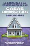 La legalidad y la zonificación de las casas diminutas simplificadas: Evite la pesadilla de que le cierren el negocio