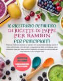 IL Libri GmbH Il Ricettario Definitivo Di Ricette Di Pappe Per Bambini Per Principianti