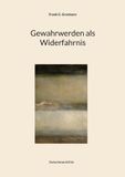 Gewahrwerden Books on Demand GmbH Gewahrwerden als Widerfahrnis