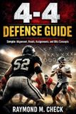 4-4 Independently Published 4-4 Defense Guide: Simple alignment reads assignments and blitz concepts Paperback