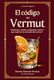 El Código del Vermut: Botánicos, estilos y etiquetas: todo lo que nadie te ha contado del vermut