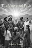 The Independently Published The Universal Path Paperback