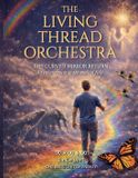 The Living Thread Orchestra: The Curved Mirror Return