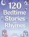 120 Bedtime Stories and Rhymes: Short Bedtime Stories, Nursery Rhymes and Fairy Tales Collections for Children: A Magical Collection of Short Bedtime ... and Gentle Fairy Tales for Kids Ages 3–7