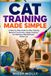Cat The Cat Mastery: Cat Training Made Simple