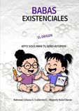 BABAS EXISTENCIALES: EL ORIGEN