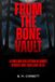From The Bone Vault: A chilling collection of ghost stories and thrilling tales.