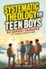 Systematic KarmaSpring Press Foundation of Truth- Systematic Theology for Teen Boys