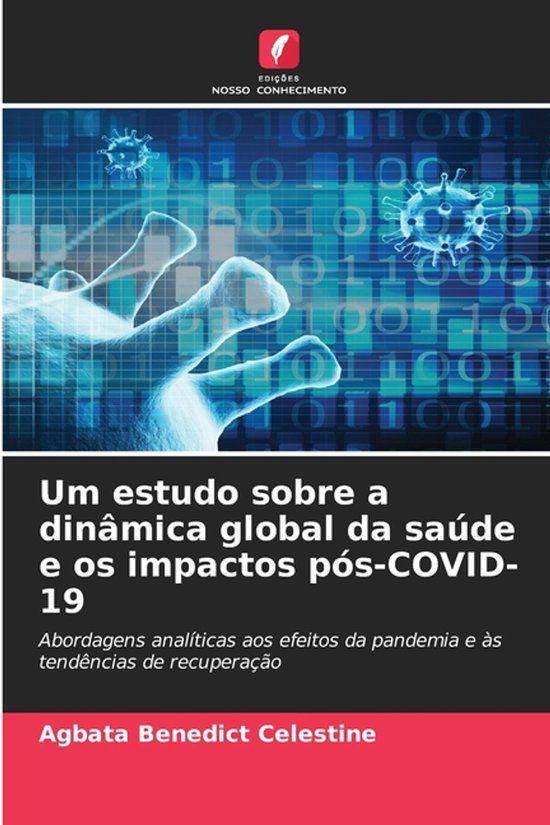 Um Edicoes Nosso Conhecimento Um estudo sobre a dinâmica global da saúde e os impactos pós-COVID-19 Paperback