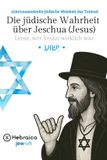 Die Jüdische Wahrheit über Yeshua (Jesus)