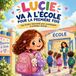 LUCIE Libri GmbH Lucie Va À l'École Pour La Première Fois Paperback