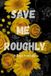 Save Me Roughly
