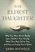 The Eldest Daughter: Why You Were Never Really Just a Child in Your Family, What That Role Did to You, and How to Finally Put It Down