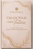 Create Your Own Future: A 90-Day Guided Journal for Self-Growth, Confidence, Discipline & Becoming Your Highest Self