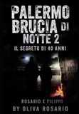 PALERMO Libri GmbH Palermo Brucia Di Notte 2: IL RITORNO DI ROSARIO E FILIPPO - L'ombra dei quarant'anni. Paperback