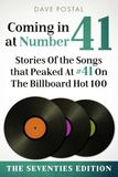 Coming In At #41: Stories of The Songs That Peaked At #41 on The Billboard Hot 100 (Seventies Edition)