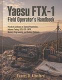 Yaesu FTX-1 Field Operator's Handbook: Practical Guidance on Station Preparation, Antenna Tuning, SSB, CW, C4FM, Memory Programming, and Outdoor Contacts
