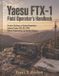 Yaesu FTX-1 Field Operator's Handbook: Practical Guidance on Station Preparation, Antenna Tuning, SSB, CW, C4FM, Memory Programming, and Outdoor Contacts
