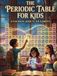 The Periodic Table for Kids: A Fun Visual Guide to the Elements