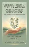 Christian Book of Virtues, Wisdom and Heavenly Foundations Asmr Affirmation Spiritual Meditation Reiki: Volume 5 and 6 Harmony