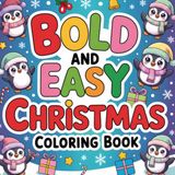 Bold and Easy Christmas Coloring Book: 50 Cozy Holiday Designs for Teens & Adults