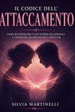 Il Codice dell'Attaccamento: ome i legami della tua infanzia plasmano le relazioni adulte e come trasformare i pattern inconsci per costruire connessioni piu' sane e soddisfacenti
