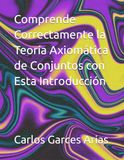 Comprende Correctamente la Teoría Axiomática de Conjuntos con Esta Introducción