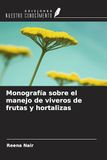 Monografía Ediciones Nuestro Conocimiento Monografía sobre el manejo de viveros de frutas y hortalizas Paperback