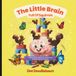 The Little Brain Full of Squirrels: A Story About ADHD, Busy Brains, and Finding Your One Squirrel