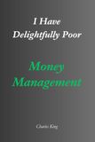 My Name Is: I Have Delightfully Poor Money Management: An Eight-Day Diary, Jokes, and Practical Ideas for Managing Money Better