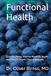 Functional Health: Build Resilience, Improve Metabolic Health, and Prevent Chronic Disease Naturally