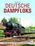 Deutsche Bol Deutsche Dampfloks: Das Beste aus 180 Jahren Dampflokbau