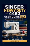 Singer Heavy Duty 4452 User Guide 2026