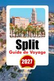 GUIDE DE VOYAGE SPLIT 2027