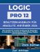 Logic Pro 12 Benutzerhandbuch für absolute Anfänger 2026