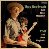 Suburban Thee Headcoats & CTMF - Full Time Plagiarist