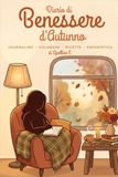 Diario di Benessere d'Autunno: Gratitudine, coccole e self-care: pagine da colorare, enigmistica, ricette e giochi per rallentare da settembre a novembre — tutto a colori, spirito hygge